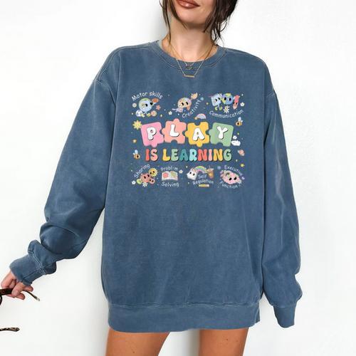 Play Is Learning Teacher Student First Day Back To School Comfort Colors Sweatshirt - teacherstshirts.com CA