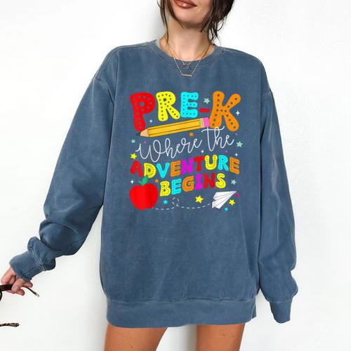 Pre-k Where The Adventure Begins First Day Of Prek Teacher Comfort Colors Sweatshirt - teacherstshirts.com UK