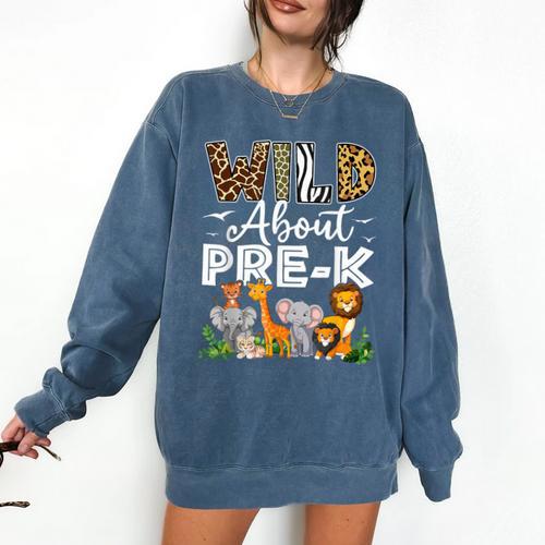 Pre-k Teacher Kids Back To School Wild About Pre-k Comfort Colors Sweatshirt - teacherstshirts.com CA