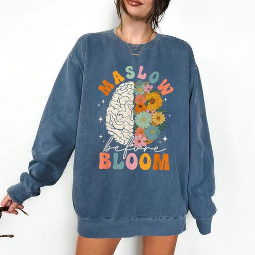 Psychologist Maslow Before Bloom Sped Teacher Classroom Comfort Colors Sweatshirt - teacherstshirts.com
