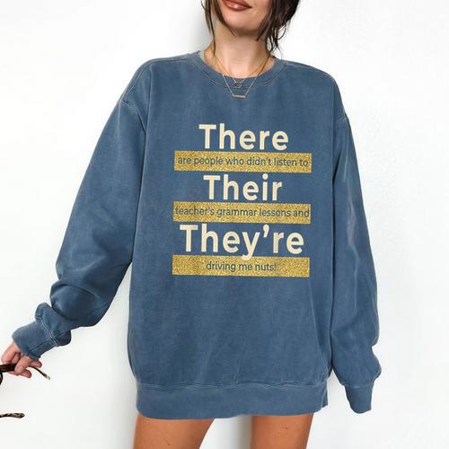 There Their They'Re T Shirt English Grammar Teacher For Men Women Comfort Colors Sweatshirt - teacherstshirts.com AU
