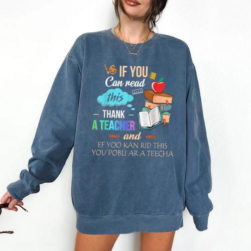If You Can Read This Thank A Teacher Comfort Colors Sweatshirt - teacherstshirts.com AU