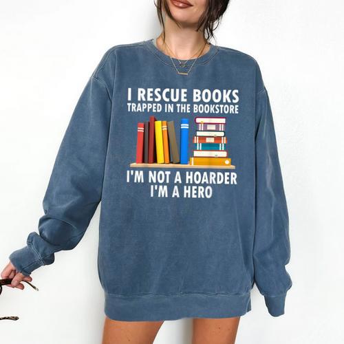I Rescue Books Trapped In The Bookstore Book Teacher For Men Women Comfort Colors Sweatshirt - teacherstshirts.com AU