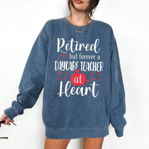 Retired Daycare Teacher Retirement For Daycare Teacher Comfort Colors Sweatshirt - teacherstshirts.com UK