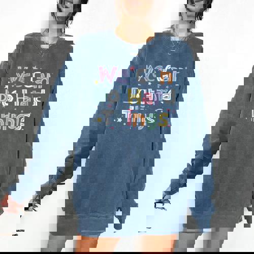 Retro We Can Do Hard-Things Teacher Back To School Comfort Colors Sweatshirt - teacherstshirts.com