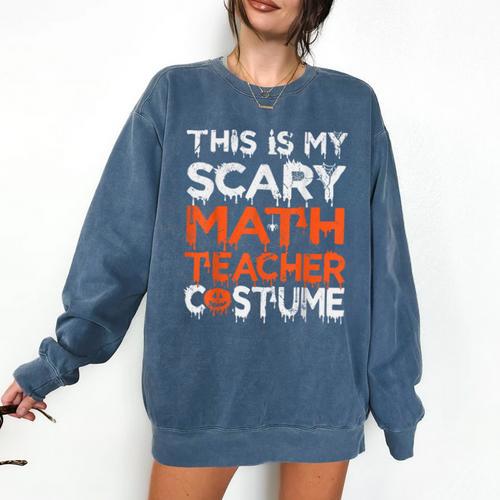This Is My Scary Math Teacher Costume For Halloween Comfort Colors Sweatshirt - teacherstshirts.com CA