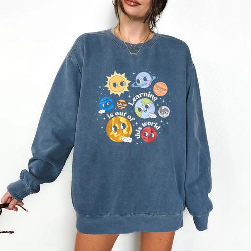 Solar System Learning Is Out Of This World Science Teacher Comfort Colors Sweatshirt - teacherstshirts.com
