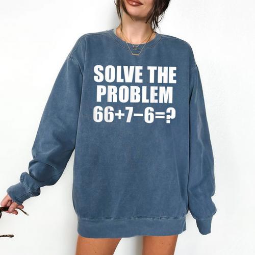Solve The Problem 67 Meme Six Seven Elementary Math Teacher Comfort Colors Sweatshirt - teacherstshirts.com CA