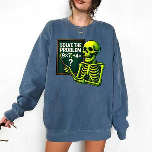 Solve The Problem Skeleton Teacher Halloween Math Six Seven Comfort Colors Sweatshirt - teacherstshirts.com