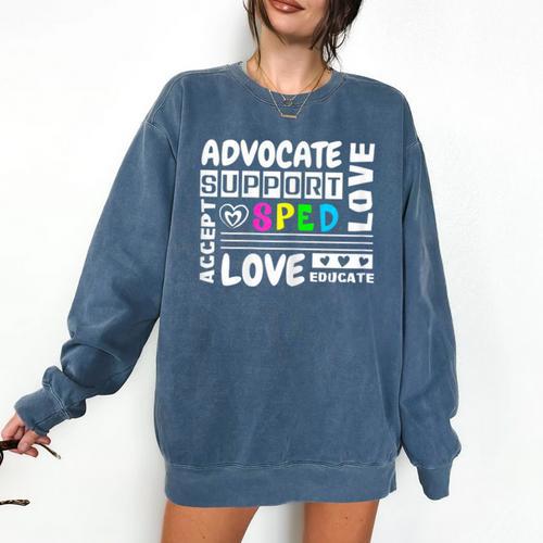 Special Education Advocate Love Support SPED Teacher Comfort Colors Sweatshirt - teacherstshirts.com AU
