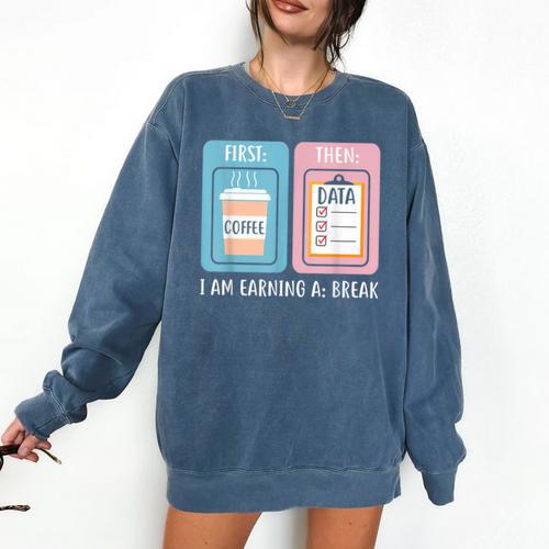 SPED Teacher Special Education First Coffee Then Data Comfort Colors Sweatshirt - teacherstshirts.com DE
