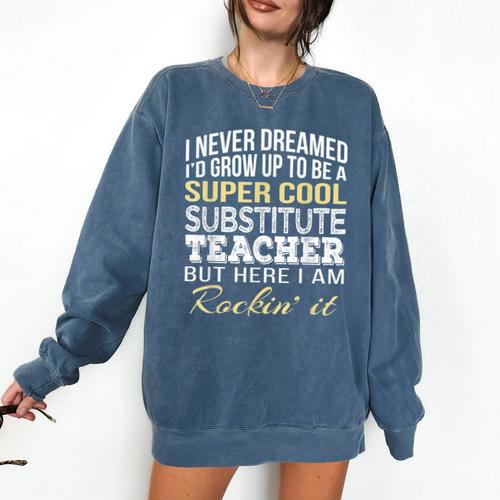 Substitute Teacher T Shirt School Tee Comfort Colors Sweatshirt - teacherstshirts.com