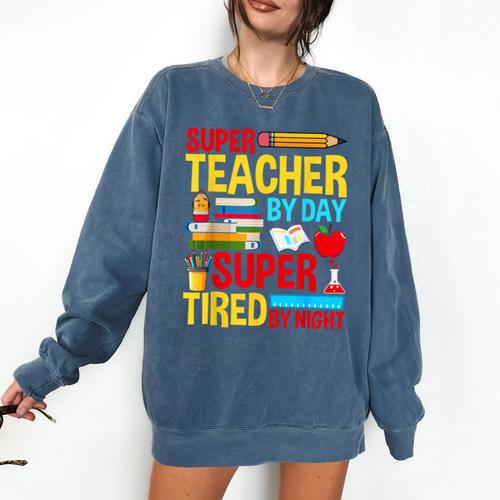 Super Teacher By Day Super Tired By Night Superhero Teacher Comfort Colors Sweatshirt - teacherstshirts.com AU