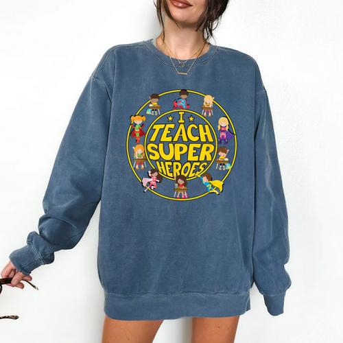Superhero Teacher I Teach Super Heroes Comfort Colors Sweatshirt - teacherstshirts.com AU