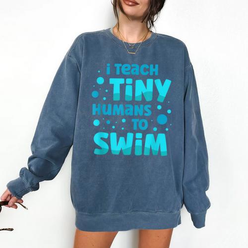 Swimming Teacher I Teach Tiny Humans To Swim Swim Instructor Comfort Colors Sweatshirt - teacherstshirts.com AU