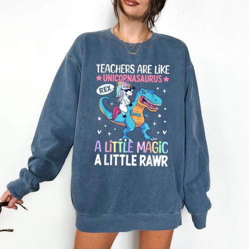 T Rex Dinosaur Unicorn Teachers Are Like Unicornasaurus Rex Comfort Colors Sweatshirt - teacherstshirts.com CA