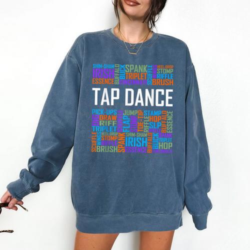 Tap Dance Words Lover Tap Dancer Dancing Teacher Comfort Colors Sweatshirt - teacherstshirts.com