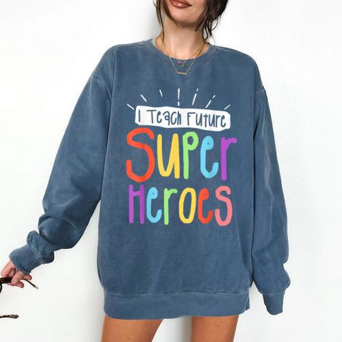 I Teach Future Superheroes Teacher Teaching Comfort Colors Sweatshirt - teacherstshirts.com AU