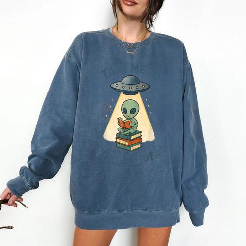 Teacher Alien Books UFO Reading Take Me To Your Reader Comfort Colors Sweatshirt - teacherstshirts.com
