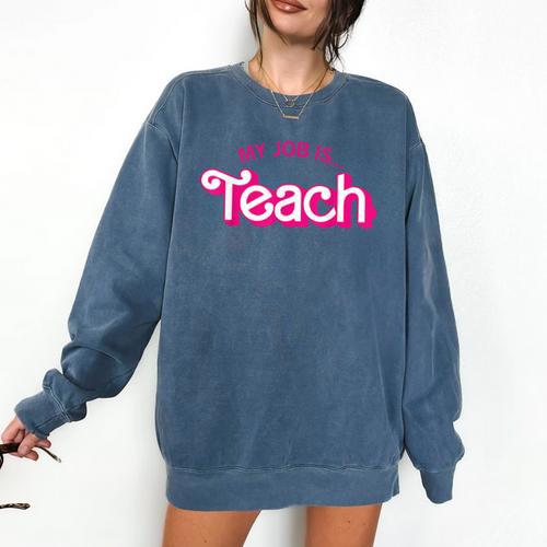 Teacher Life My Job Is Teach Comfort Colors Sweatshirt - teacherstshirts.com