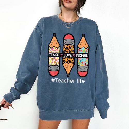 Teacher Life Teach Love Inspire Pencils Inspirational Women Comfort Colors Sweatshirt - teacherstshirts.com
