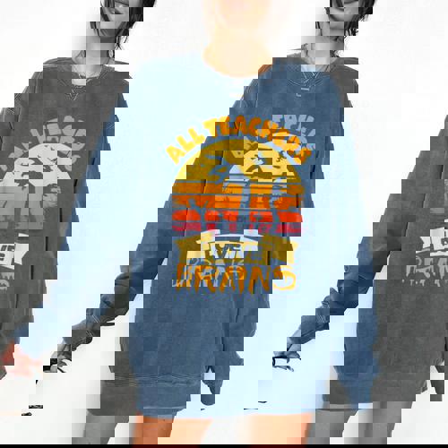 Teacher Shirts Halloween All Teachers Love Brains Comfort Colors Sweatshirt - teacherstshirts.com