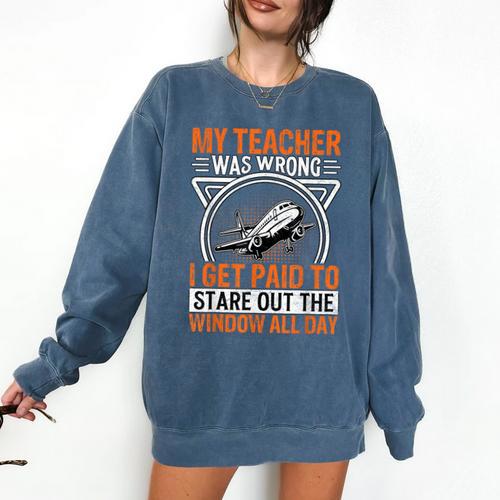 My Teacher Was Wrong I Get Paid To Stare Out The Window Comfort Colors Sweatshirt - teacherstshirts.com