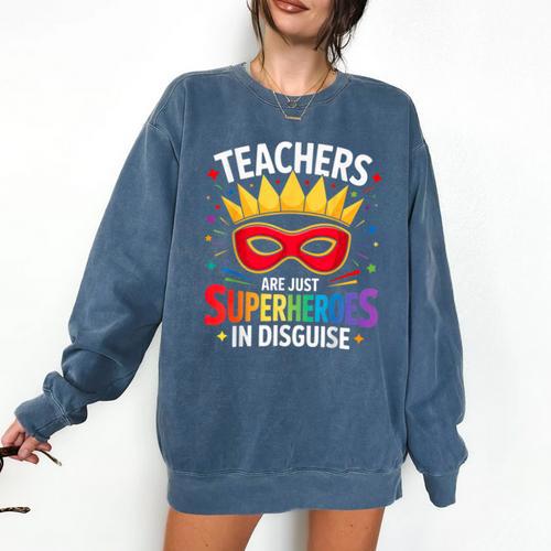 Teachers Are Just Superheroes In Disguise Fun Back To School Comfort Colors Sweatshirt - teacherstshirts.com UK