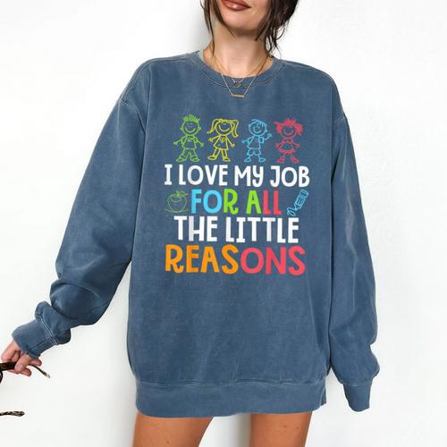 Teachers I Love My Job For All The Little Reasons Teacher Comfort Colors Sweatshirt - teacherstshirts.com UK
