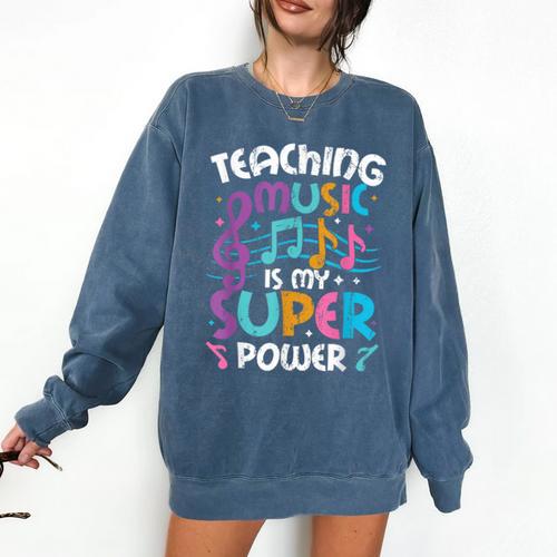 Teaching Music Is My Superpower Music Teacher For Men Women Kids Comfort Colors Sweatshirt - teacherstshirts.com UK