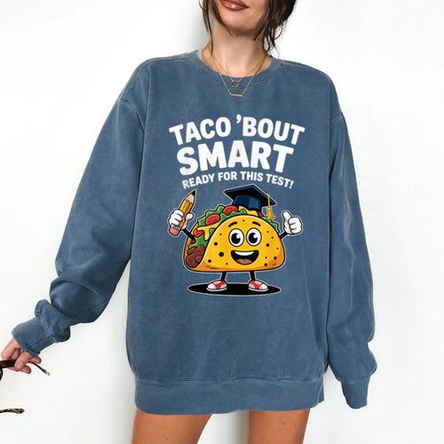 Test Day Teacher Shirt Motivational Testing Day Taco Testing Comfort Colors Sweatshirt - teacherstshirts.com DE