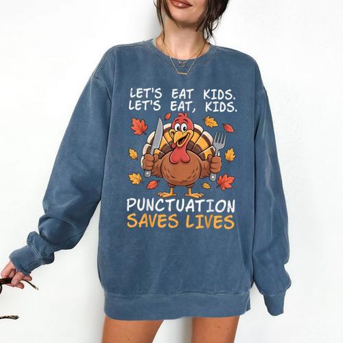 Thanksgiving Teacher Turkey Lets Eat Kids Punctuation Comfort Colors Sweatshirt - teacherstshirts.com DE