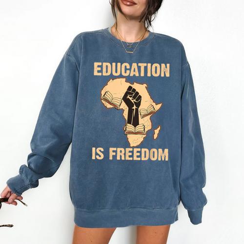 History Education Is Freedom African Map Black Teacher Comfort Colors Sweatshirt - teacherstshirts.com AU