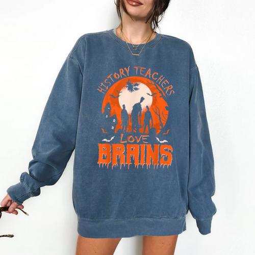 History Teachers Love Brains Halloween Teacher For Men Women Comfort Colors Sweatshirt - teacherstshirts.com CA