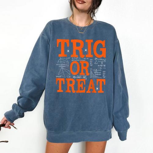 Trig Or Treat Trigonometry Math Teacher Halloween Comfort Colors Sweatshirt - teacherstshirts.com AU