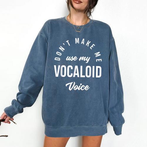 Vocaloid Voice Vocal Music Teacher Singer Singing Comfort Colors Sweatshirt - teacherstshirts.com CA