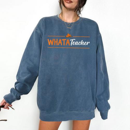 Whatateacher Shirt Teacher Lovers Comfort Colors Sweatshirt - teacherstshirts.com CA