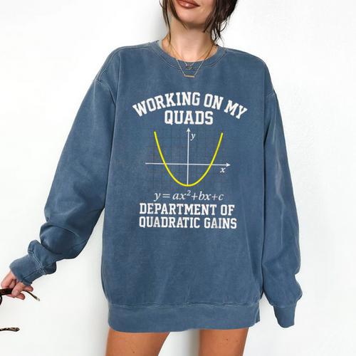 Working On My Quads Algebra Math Gym Teacher Comfort Colors Sweatshirt - teacherstshirts.com