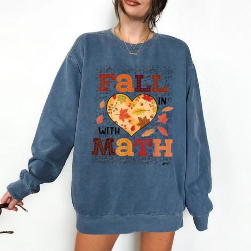 Fall Teacher Fall In Love With Math Math Thanksgiving For Men Women Comfort Colors Sweatshirt - teacherstshirts.com