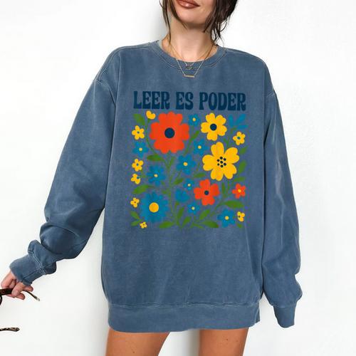 Leer Es Poder Cute Floral Boho Spanish Teacher Reading Comfort Colors Sweatshirt - teacherstshirts.com DE