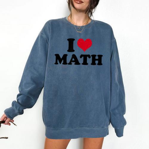 I Love Math Teacher Comfort Colors Sweatshirt - teacherstshirts.com CA