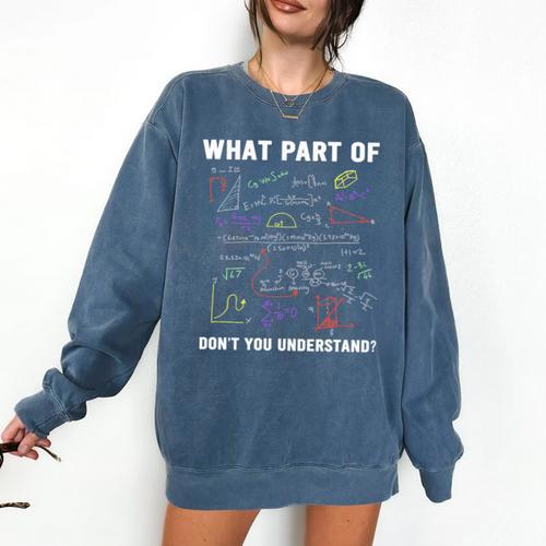What Part Of Don't You Understand Math Teacher Premium Tri-Blend Comfort Colors Sweatshirt - teacherstshirts.com