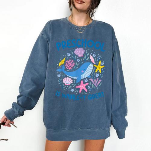 Preschool Is Whale-y Great Preschool Teacher Comfort Colors Sweatshirt - teacherstshirts.com UK