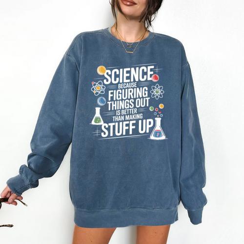 Science Because Figuring Things Out Teacher Pro Scientific Comfort Colors Sweatshirt - teacherstshirts.com CA