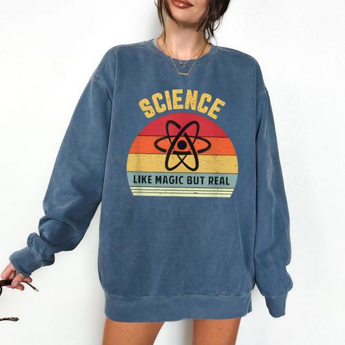 Science Like Magic But Real Science Teacher Graphics Geek Comfort Colors Sweatshirt - teacherstshirts.com UK