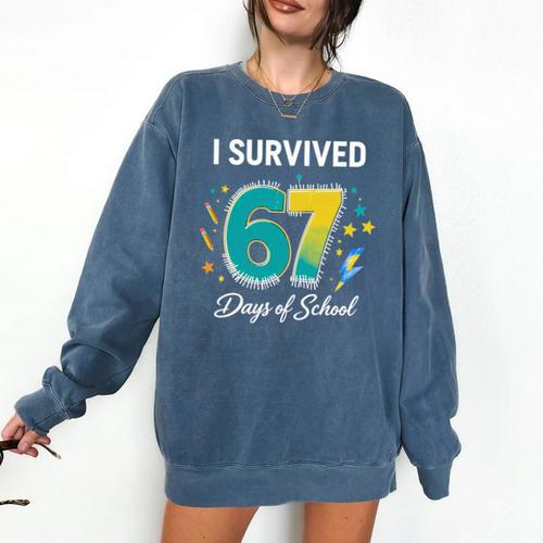 I Survived 67 Days Of School Teachers Students Meme Comfort Colors Sweatshirt - teacherstshirts.com CA
