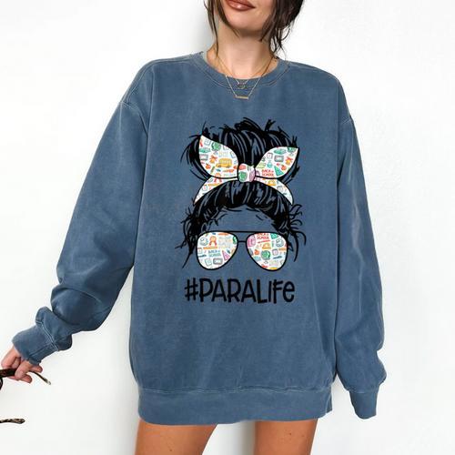 Teacher Para Life Tee Paraprofessional Cute Messy Bun Comfort Colors Sweatshirt - teacherstshirts.com DE