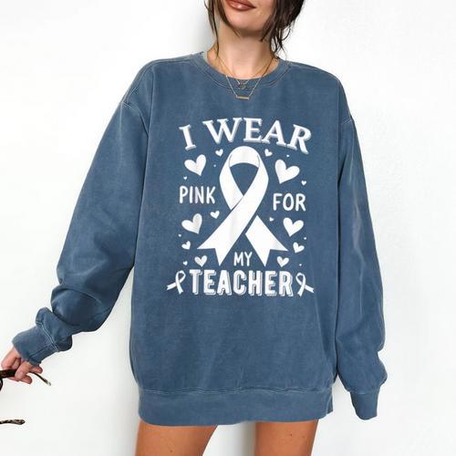 I Wear Pink For My Teacher Cancer Awareness Comfort Colors Sweatshirt - teacherstshirts.com UK