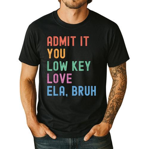 Admit It You Low Key Love ELA Bruh English Teacher Men's Casual T-Shirt - teacherstshirts.com AU