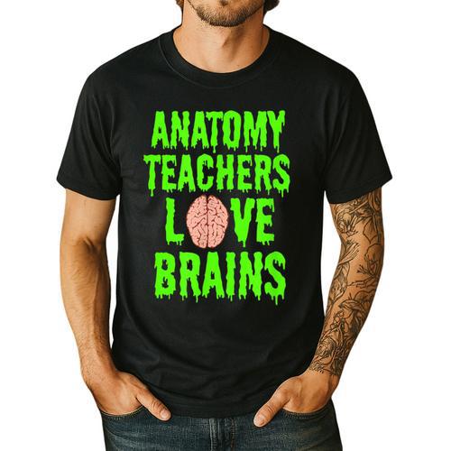 Anatomy Teachers Love Brains Halloween Teacher Costume Shirt Men's Casual T-Shirt - teacherstshirts.com CA